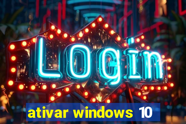 ativar windows 10